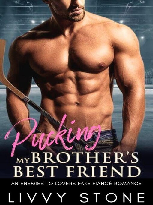 Title details for Pucking My Brother's Best Friend by Livvy Stone - Wait list